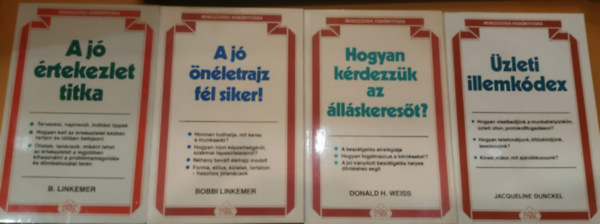 Jacqueline Dunckel, Donald H. Weiss Linkemer Bobbi - 4 db Menedzserek kiskönyvtára: A jó értekezlet titka + A jó önéletrajz fél siker! + Hogyan kérdezzük az álláskeresőt? + Üzlet illemkódex
