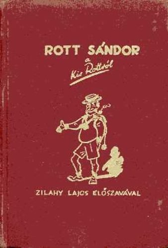 Rott S�ndor - A "KIS ROTT"-r�l