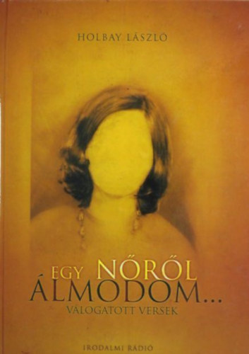 Holbay L�szl� - Egy n�r�l �lmodom...