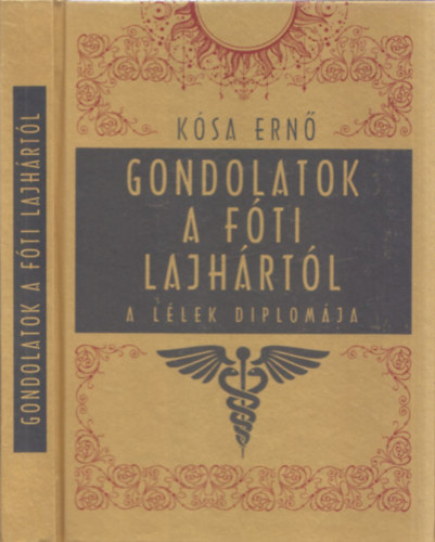 Kósa Ernő - Gondolatok a fóti lajhártól (A lélek diplomája)