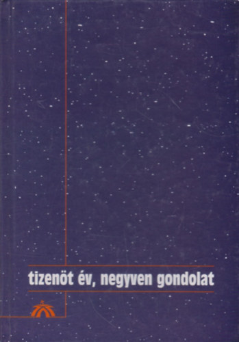 Bogn�r J�zsef  (Szerk.) - Tizen�t �v, negyven gondolat