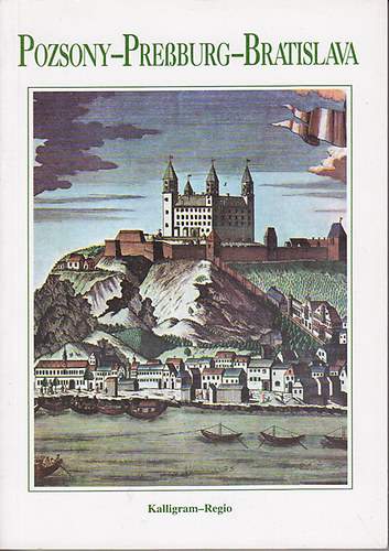 Gyurcs�k-J�gh-Papp  (szerk.) - Pozsony-Pressburg-Bratislava- a 700 �ves v�ros