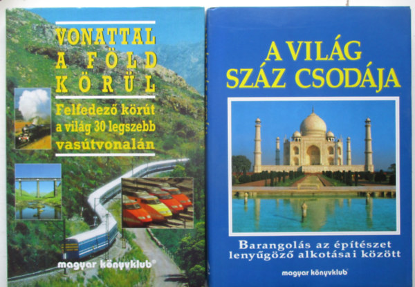 Susan Gordon, Jennifer Westwood, Roger Few, Rosemary Burton, Richard Cavendish - A vil�g sz�z csod�ja +  Vonattal a F�ld k�r�l
