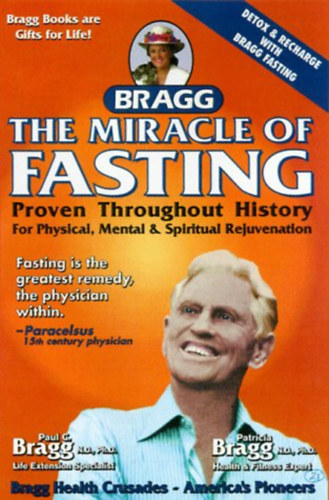 Paul C. s Patricia Bragg - The Miracle of Fasting