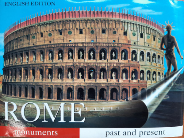 R.A. Staccioli - Rome Monuments Past and Present: Guide With Reconstructions