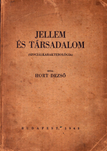 Hort Dezs - Jellem s trsadalom