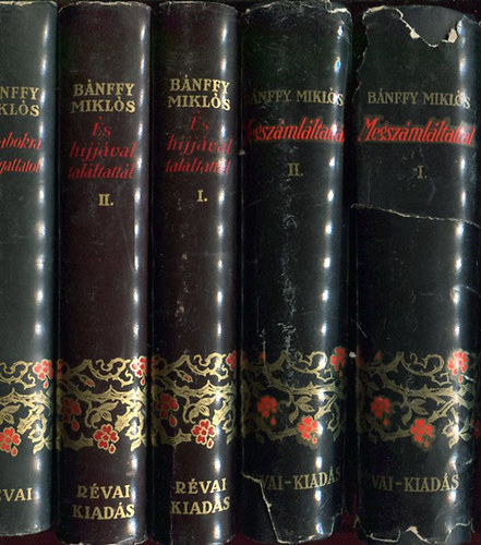 Bánffy Miklós gróf - Megszámláltattál... I-II. + Darabokra szaggattatol + És hijjával találtattál I-II. (A teljes Erdélyi történet-trilógia, 5 kötetben)