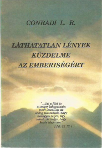 Conradi L. R. - L�thatatlan l�nyek k�zdelme az emberis�g�rt