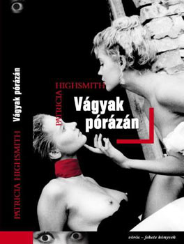 Patricia Highsmith - Vágyak pórázán