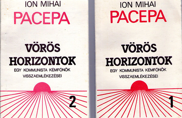Ion Mihai Pacepa - V�r�s horizontok I-II (Egy kommunista k�mf�n�k visszaeml�kez�sei)