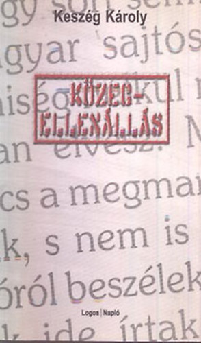 Kesz�g K�roly - K�zegellen�ll�s (�r�sok a megmarat�st�l a megmarad�sig)