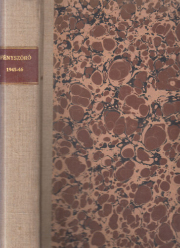 Szegi P�l  (szerk.) Bal�zs B�la (szerk.) - F�nysz�r� - M�v�szeti hetilap (1945 �s 1946-os �vfolyamok egybek�tve)