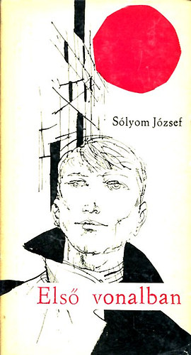 S�lyom J�zsef - Els� vonalban