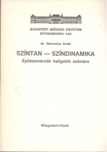 Dr. Nemcsics Antal - Sz�ntan - Sz�ndinamika - �p�t�szm�rn�k hallgat�k sz�m�ra