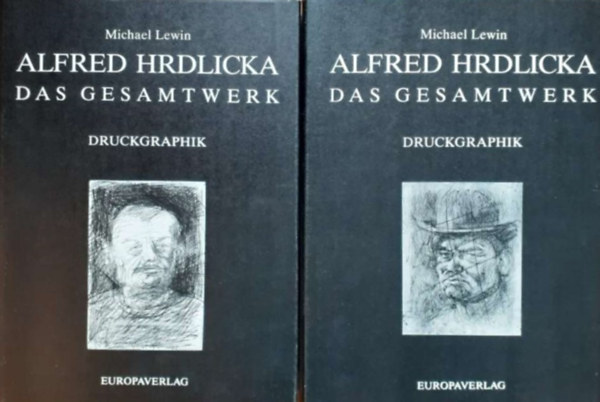 Michael Lewin - Alfred Hrdlicka. Das Gesamtwerk. Druckgraphik I-II