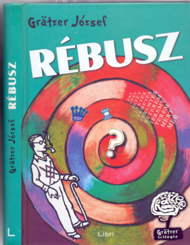 Szerz� Gr�tzer J�zsef Szerkeszt� Halmos M�ria Grafikus R�ber L�szl� - R�busz (Gratzer triol�gia) - Harmadik, �tdolgozott kiad�s