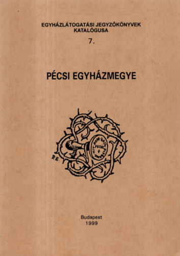 Szántó-Zombori (szerk) - Egyházlátogatási jegyzőkönyvek katalógusa 7. Pécsi Egyházmegye