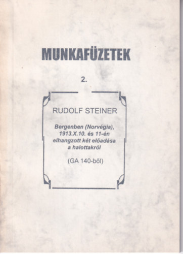 Rudolf Steiner - Eleven kölcsönhatás élők és holtak között - Két előadás Bergenben (GA140-ből), Javított 2. kiadás - Munkafüzetek 2.
