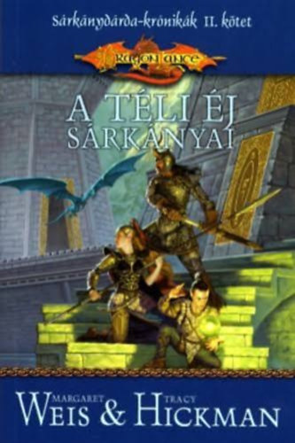 Margaret Weis - Tracy Hickman - A téli éj sárkányai (DragonLance Krónikák 2. kötet)