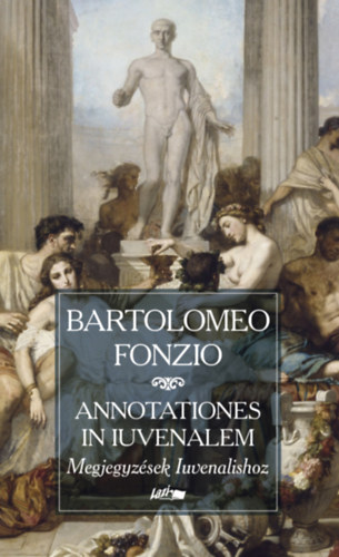 Bartolomeo Fonzio - Megjegyz�sek Iuvenalishoz
