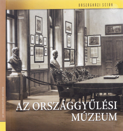 Feitl risz Nmeth Csaba  (szerk.) - Az Orszggylsi Mzeum - Orszghzi stk