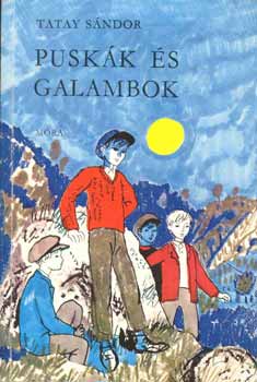 Tatay Sndor - Puskk s galambok