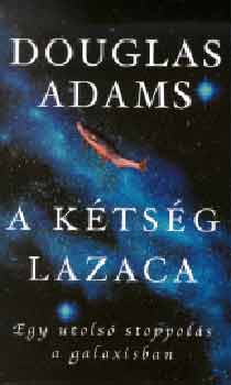 Douglas Adams - A k�ts�g lazaca