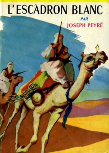 Joseph Peyr� - L'escadron blanc