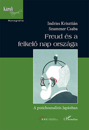 Indries Kriszti�n Szummer Csaba - Freud �s a felkel� nap orsz�ga