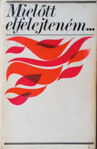 Bal�zs B�la  (szerk.) - Miel�tt elfelejten�m - Adal�kok a d�l-szlov�kiai munk�smozgalom t�rt�net�hez