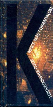 Jiddu Krishnamurti - Nincs ms forradalom