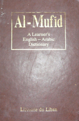 Raja T. Nasr - Ahmad Sh. Al-Khatib - Al-Mufid Al Learner's English-Arabic Dictionary