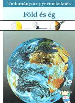 Ford.: Nagy Sándor - Föld és ég (Tudománytár gyermekeknek)