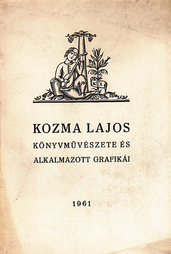 Kos Judit - Kozma Lajos knyvmvszete s alkalmazott grafiki 1961.