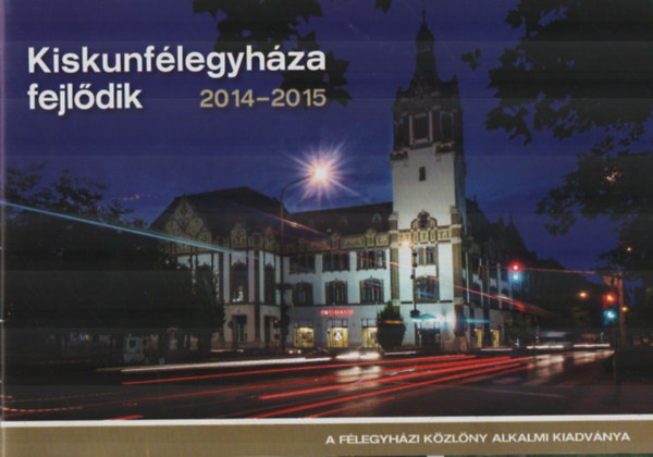 Kiskunfélegyháza fejlődik 2014-2015.