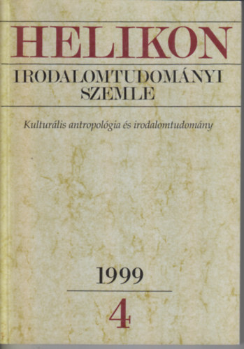 Odorics Ferenc  (szerk.) - Helikon (Irodalomtudomnyi szemle) 1999/ 4