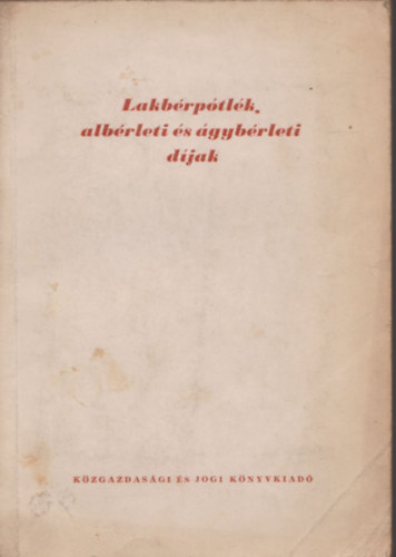 Lakbérpótlék, albérleti és ágybérleti díjak