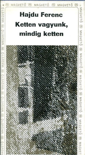 Hajdu Ferenc - Ketten vagyunk, mindig ketten