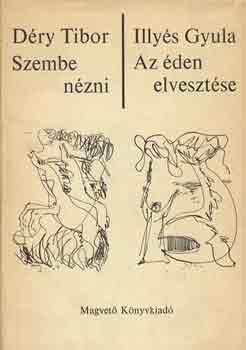 Dr�y Tibor-Illy�s Gyula - Szemben�zni - Az �den elveszt�se
