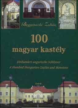 Bagyinszki Zoltn - 100 magyar kastly