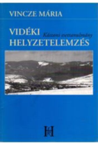 Vincze Mária - Vidéki helyzetelemzés - Kászoni esettanulmány