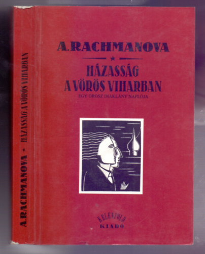 Alexandra Rachmanova - H�zass�g a v�r�s viharban. Egy orosz di�kl�ny napl�ja