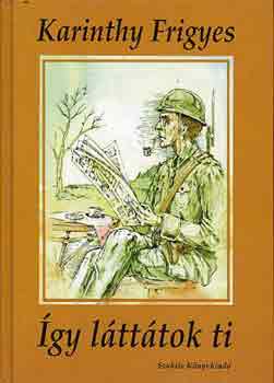 Karinthy Frigyes - �gy l�tt�tok ti