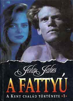 John Jakes - A fattyú
