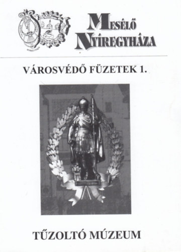 Bene J�nos - T�zolt� M�zeum - V�rosv�d� F�zetek 1. (Mes�l� Ny�regyh�za)