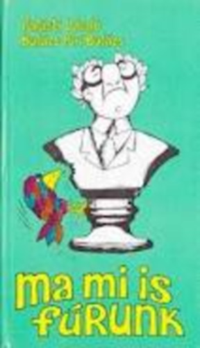 Palsti L.- Balzs-Piri B. - Ma mi is frunk