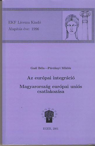 Gal Bla-Prdnyi Mikls - Az eurpai integrci - Magyarorszg eurpai unis csatlakozsa