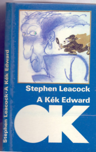 Stephen Leacock - A Kk Edward (Msodik kiads - Fordtotta: Karinthy Frigyes s Szinnai Tivadar)