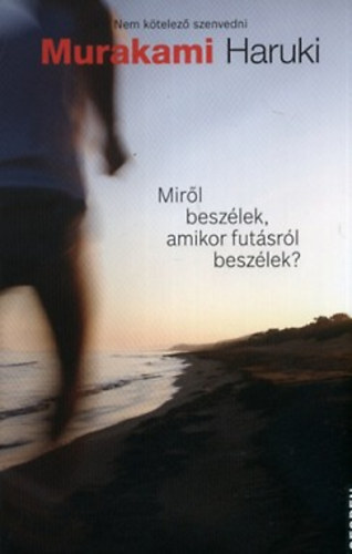 Murakami Haruki - Mirl beszlek, amikor futsrl beszlek?