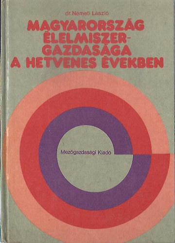 dr. Nmeth Lszl - Magyarorszg lelmiszer-gazdasga a hetvenes vekben